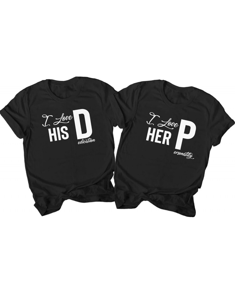 I Love Her P Love His D Shirt, Gift for Couple, Love His Dedication, Love Her Personality, Funny Couples Tees, Anniversary Ma...