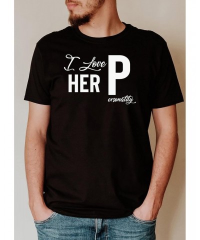 I Love Her P Love His D Shirt, Gift for Couple, Love His Dedication, Love Her Personality, Funny Couples Tees, Anniversary Ma...